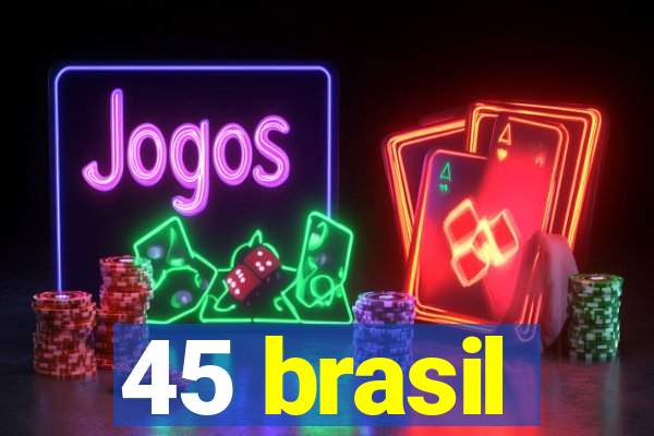 45 brasil